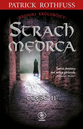 Strach mędrca Kroniki królobójcy Część 2 - Patrick Rothfuss