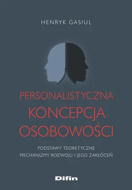 Personalistyczna koncepcja osobowości - Henryk Gasiul