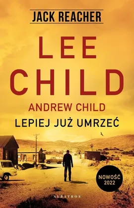 Jack Reacher Lepiej już umrzeć mk. - Lee Child