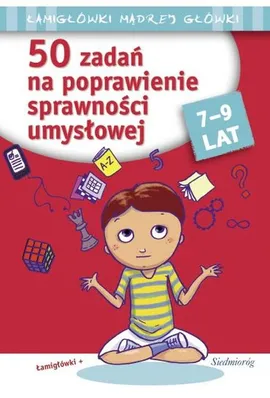 50 zadań na poprawienie sprawności umysłowej 7-9 lat - Tamara Michałowska, Anna Juryta, Anna Szczepaniak