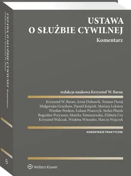 Ustawa o służbie cywilnej Komentarz w.1/21 - Krzysztof Baran