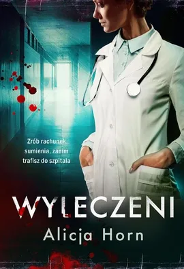 Wyleczeni - Alicja Horn