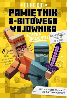 Minecraft 4 Pamiętnik 8-bitowego wojownika Ścieżka diamentu - Cube Kid