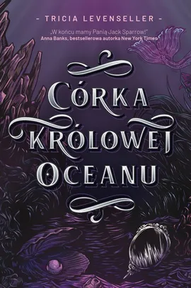 Córka Królowej Oceanu - Tricia Levenseller