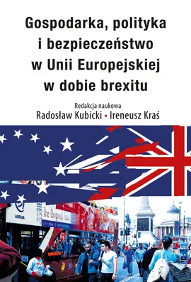 Gospodarka, polityka i bezpieczeństwo w Unii Europejskiej w dobie brexitu