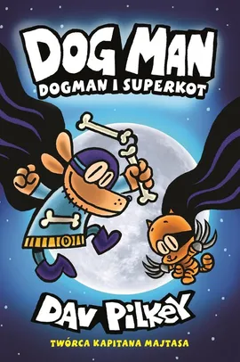 Dogman 4 Dogman i Superkot - Dav Pilkey