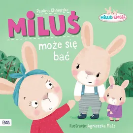 Miluś i Emcia Miluś może się bać - Paulina Chmurska