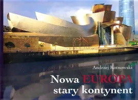 Nowa Europa stary kontynent - Andrzej Kotnowski