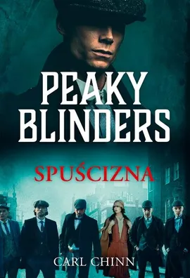 Peaky Blinders Spuścizna - Carl Chinn