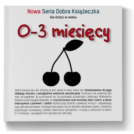 0-3 miesięcy Nowa Seria Dobra Książeczka - Agnieszka Starok