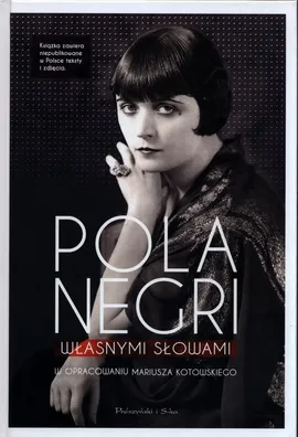 Własnymi słowami - Mariusz Kotowski, Pola Negri