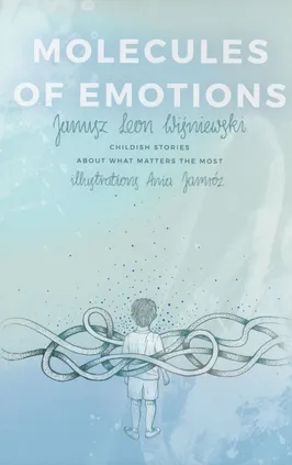 Molecules of Emotions. - Wiśniewski Janusz Leon