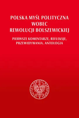 Polska myśl polityczna wobec rewolucji bolszewickiej.