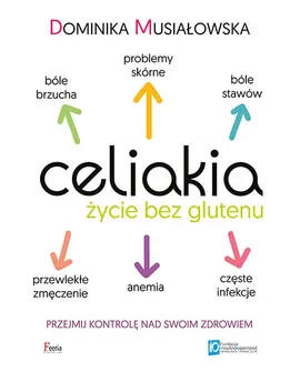 Celiakia Życie bez glutenu - Dominika Musiałowska