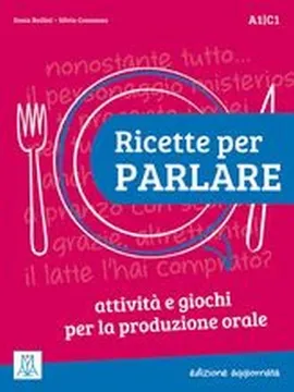 Ricette per Parlare A1-C1 edizione aggiornata - Sonia Bailini, Silvia Consonno