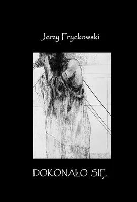 Dokonało się - Jerzy Fryckowski