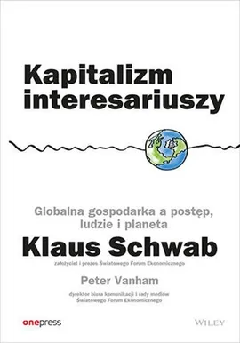 Kapitalizm interesariuszy - Klaus Schwab, Peter Vanham