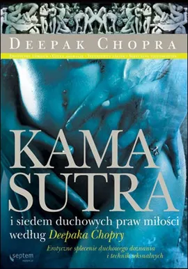 Kamasutra i siedem duchowych praw miłości według Deepaka Chopry - Deepak Chopra