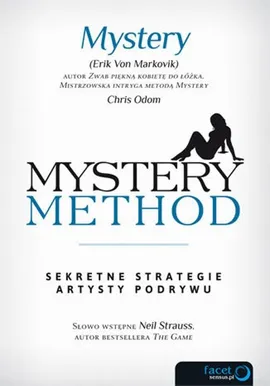 Mystery method Sekretne strategie artysty podrywu - Erik Markovik, Chris Odom