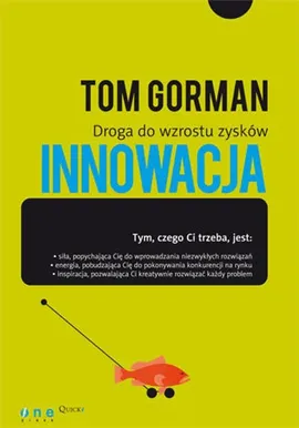 Innowacja Droga do wzrostu zysków - Tom Gorman