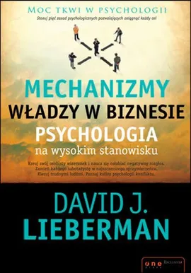 Mechanizmy władzy w biznesie - Lieberman David J.