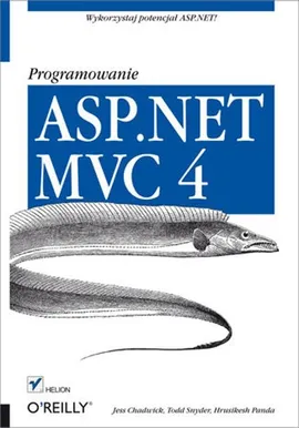 ASP.NET MVC 4 Programowanie - Jess Chadwick, Hrusikesh Panda, Todd Snyder