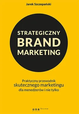 Strategiczny brand marketing - Jarek Szczepański