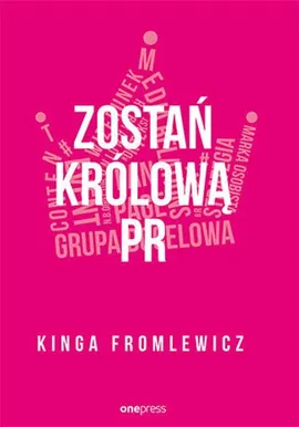 Zostań królową PR - Kinga Fromlewicz