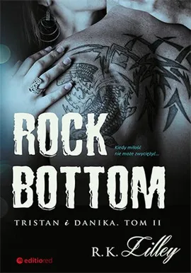 Rock Bottom Tristan i Danika Tom 2 - R.K. Lilley
