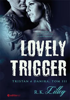Lovely Trigger Tristan i Danika Tom III - Lilley R.K., Lilley R.K.