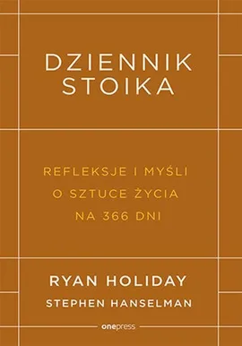 Dziennik stoika - Stephen Hanselman, Ryan Holiday