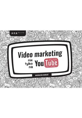 Video marketing nie tylko na YouTube - Magdalena Daniłoś