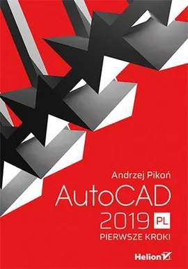 AutoCAD 2019 PL Pierwsze kroki - Andrzej Pikoń