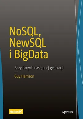 NoSQL NewSQL i BigData Bazy danych następnej generacji - Harrison Guy