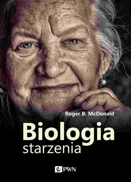 Biologia starzenia - Roger B. McDonald