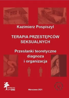 Terapia przestępców seksualnych - Kazimierz Pospiszyl