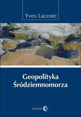 Geopolityka Śródziemnomorza - Yves Lacoste