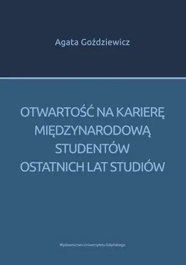 Otwartość na karierę międzynarodową studentów ostatnich lat studiów - Agata Goździewicz