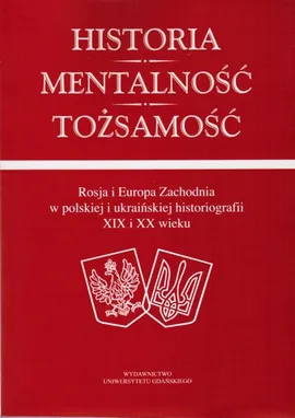 Historia mentalność tożsamość - Eugeniusz Koko, Leonid Zaszkliniak, Magdalena Nowak