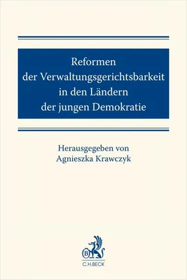 Reformen der Verwaltungsgerichtsbarkeit in den Ländern der jungen Demokratie - Agnieszka Krawczyk