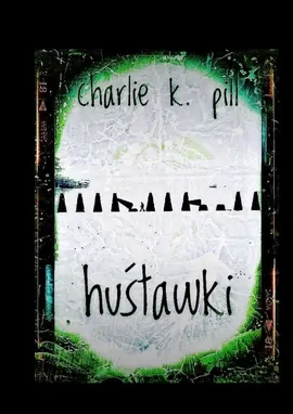 Huśtawki - charlie k. pill