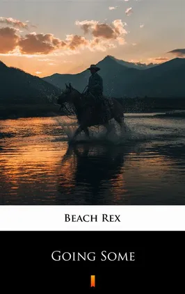 Going Some - Rex Beach