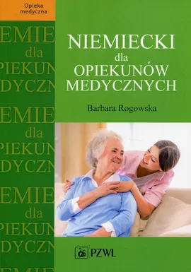 Niemiecki dla opiekunów medycznych - Outlet - Barbara Rogowska