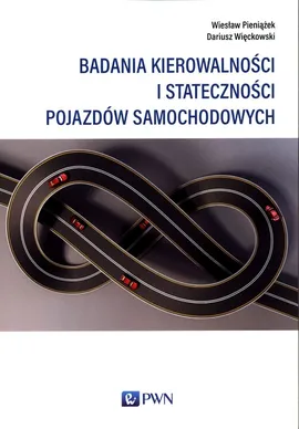 Badania kierowalności i stateczności pojazdów samochodowych - Outlet - Dariusz Więckowski, Wiesław Pieniążek