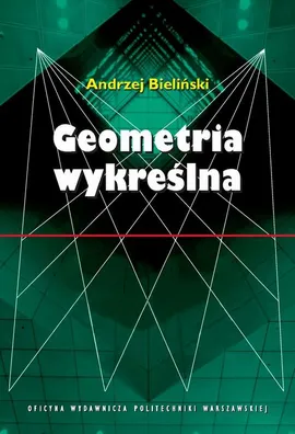 Geometria wykreślna - Andrzej Bieliński