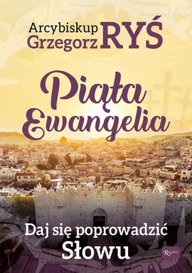 Piąta Ewangelia - Abp Grzegorz Ryś, Grzegorz Ryś
