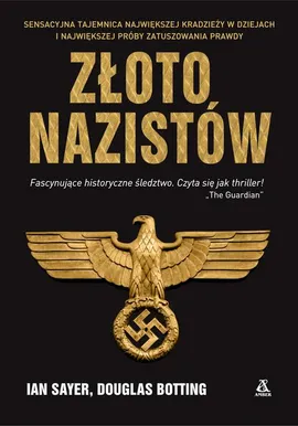 Złoto nazistów - Douglas Botting, Ian Sayer
