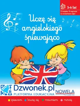 Uczę się angielskiego śpiewająco. Ebook na platformie dzwonek.pl. Kurs języka angielskiego dla dzieci od 3-6 lat. Kod dostępu - Małgorzata Pamuła