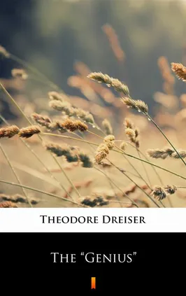 The „Genius” - Theodore Dreiser