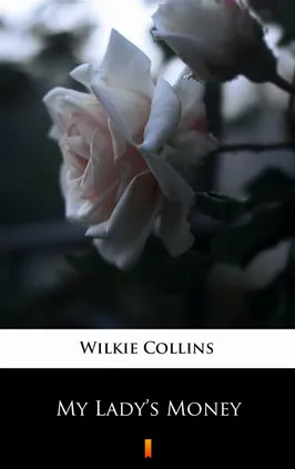 My Lady’s Money - Wilkie Collins